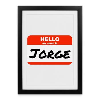 Hello My Name Is Jorge Label Name Tag - Framed poster (27 × 37 cm) - black - Front