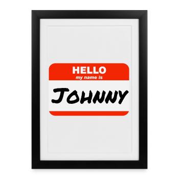 Hello My Name Is Johnny Label Name Tag - Framed poster (27 × 37 cm) - black - Front