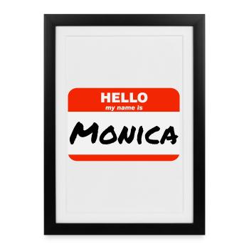Bonjour, je m’appelle Monica Étiquette Nom Étiquette - Affiche encadrée (27 × 37 cm) - noir - Devant