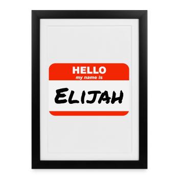 Hello My Name Is Elijah Label Name Tag - Framed poster (27 × 37 cm) - black - Front