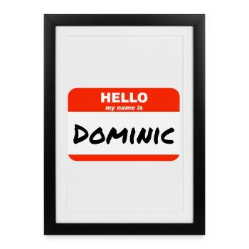 Hello My Name Is Dominic Label Name Tag - Framed poster (27 × 37 cm) - black - Front