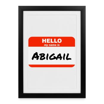 Hello My Name Is Abigail Label Name Tag - Framed poster (27 × 37 cm) - black - Front