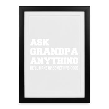 Ask Grandpa Anything He ́ll make up something good - Framed poster (27 × 37 cm) - black - Front