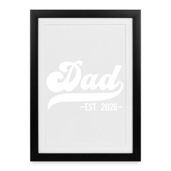 Dad EST. 2026, Gift for Proud Fathers - Framed poster (27 × 37 cm) - black - Front