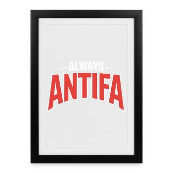 Always Antifa - Antifascist Tee - Framed poster (27 × 37 cm) - black - Front