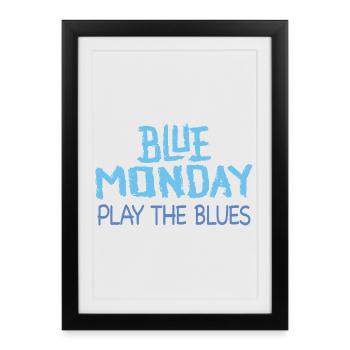 Blue Monday Play the Blues - Framed poster (27 × 37 cm) - black - Front