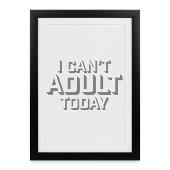 I Can't Adult Today Funny Adult Saying Logo - Framed poster (27 × 37 cm) - black - Front