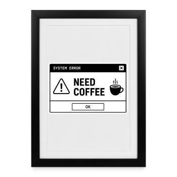 ERREUR SYSTÈME ⚠️ – BESOIN DE CAFÉ - Affiche encadrée (27 × 37 cm) - noir - Devant