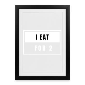Je mange pour 2 — Humour de grossesse - Affiche encadrée (27 × 37 cm) - noir - Devant