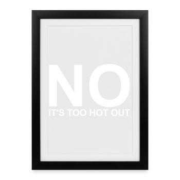 Non, il fait trop chaud dehors. Anti-été. La haine - Affiche encadrée (27 × 37 cm) - noir - Devant