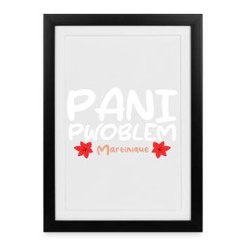Pani Pwoblem Martinique Antilles Creole Humor - Framed poster (27 × 37 cm) - black - Front