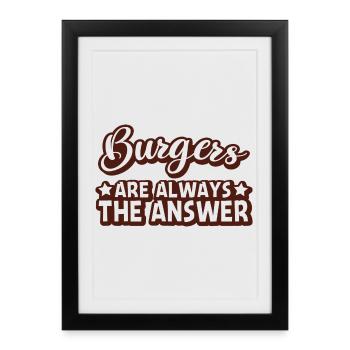 Les hamburgers sont toujours la réponse Motif - Affiche encadrée (27 × 37 cm) - noir - Devant