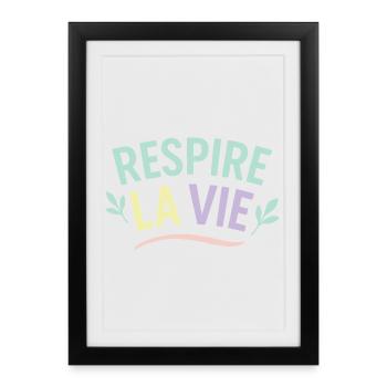 Respire la Vie - Affiche encadrée (27 × 37 cm) - noir - Devant