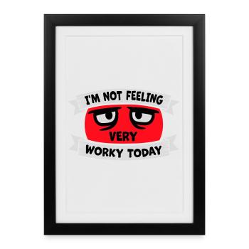 I'm Not Feeling Very Worky Today Faul Arbeit Humor - Framed poster (27 × 37 cm) - black - Front
