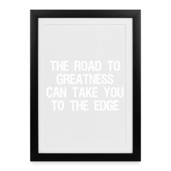 the road to greatness can take you to the edge - Framed poster (27 × 37 cm) - black - Front