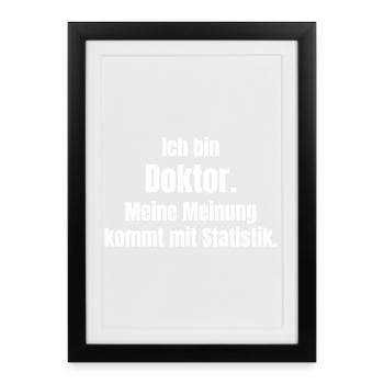I'm a doctor: opinion and statistics - Framed poster (27 × 37 cm) - black - Front