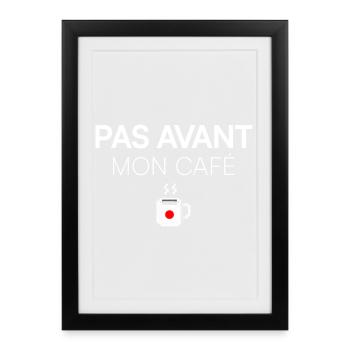 NOT BEFORE MY COFFEE. | Morning Humor - Framed poster (27 × 37 cm) - black - Front