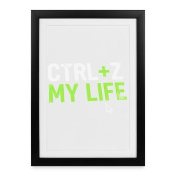 Developer Fun Shirt, CTRL + Z My Life - Framed poster (27 × 37 cm) - black - Front