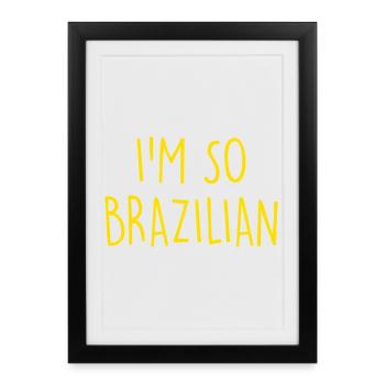 Je suis tellement brésilienne brésilien - Affiche encadrée (27 × 37 cm) - noir - Devant