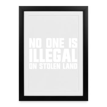 No one is illegal on stolen land - Framed poster (27 × 37 cm) - black - Front