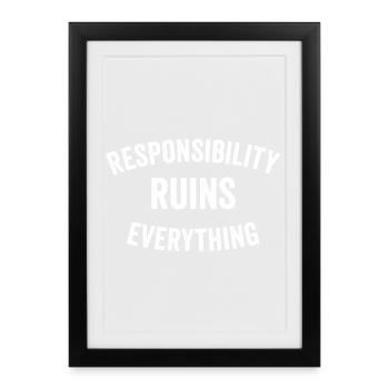 Sarcasm Responsibility Ruins Everything Funny Men - Framed poster (27 × 37 cm) - black - Front