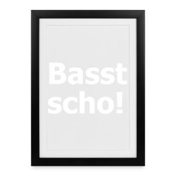 Basst Scho - Affiche encadrée (27 × 37 cm) - noir - Devant