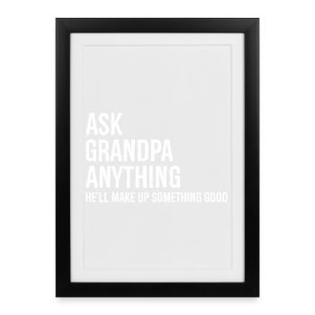 Ask Grandpa Anything He'll Make Up Something Good - Framed poster (27 × 37 cm) - black - Front