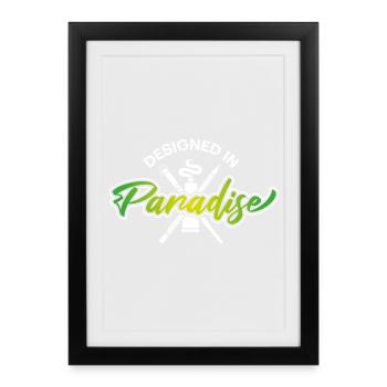 Designed in Paradise - Framed poster (27 × 37 cm) - black - Front