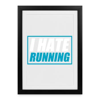Je déteste courir drôle courir coureur de jogging - Affiche encadrée (27 × 37 cm) - noir - Devant