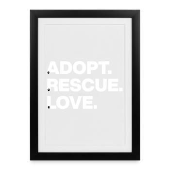 ADOPT SAVE LOVE ANIMAL LOVE PET ADOPTION w - Framed poster (27 × 37 cm) - black - Front