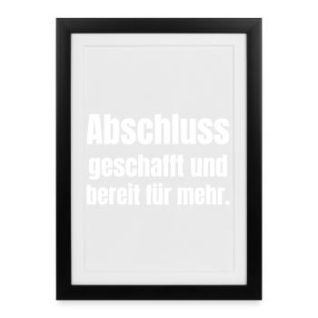 Graduation completed and ready for more - Framed poster (27 × 37 cm) - black - Front