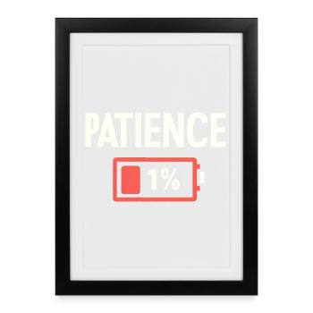 Geduld 1% Niedriger Akku Lustiger Sarkasmus - Gerahmtes Poster (27 × 37 cm) - Schwarz - Vorne