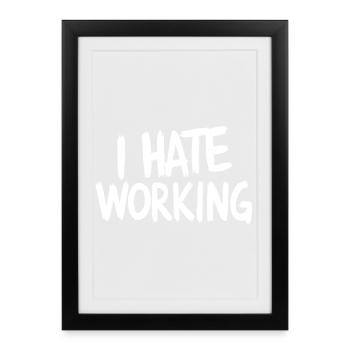Je déteste travailler drôle Job Collègue Drôle - Affiche encadrée (27 × 37 cm) - noir - Devant