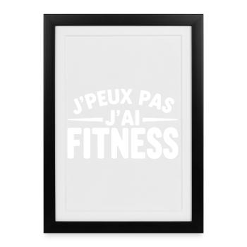 cadeau sport pour homme j'peux pas j'ai fitness - Affiche encadrée (27 × 37 cm) - noir - Devant
