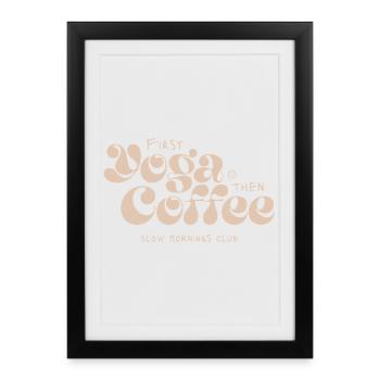 Yoga first, coffee afterwards - Framed poster (27 × 37 cm) - black - Front
