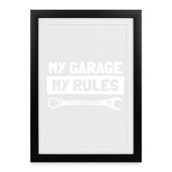 Mon garage, mes règles, amoureux de voitures, gars de voitures, mécanicien. - Affiche encadrée (27 × 37 cm) - noir - Devant