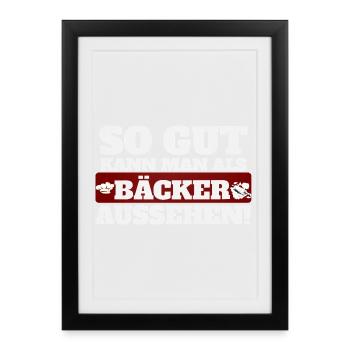 So gut kann man als bäcker aussehen - Gerahmtes Poster (27 × 37 cm) - Schwarz - Vorne