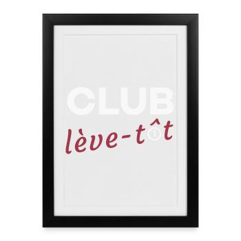Club lève-tôt - Affiche encadrée (27 × 37 cm) - noir - Devant