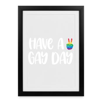 LGBT Pride Month - Have a Gay Day - Gerahmtes Poster (27 × 37 cm) - Schwarz - Vorne
