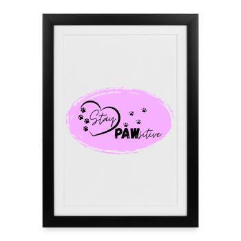 Dog Heart Motif with Paw Marks, Stay Pawsitive, - Framed poster (27 × 37 cm) - black - Front