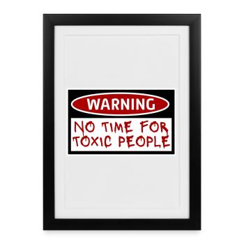 No Time Toxic People Grenzen Selbstfürsorge Spruch - Gerahmtes Poster (27 × 37 cm) - Schwarz - Vorne