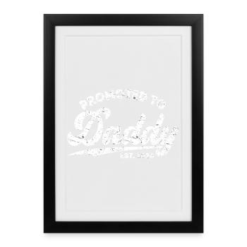 Promoted to Daddy 2026 Baby Announcement New Daddy - Framed poster (27 × 37 cm) - black - Front