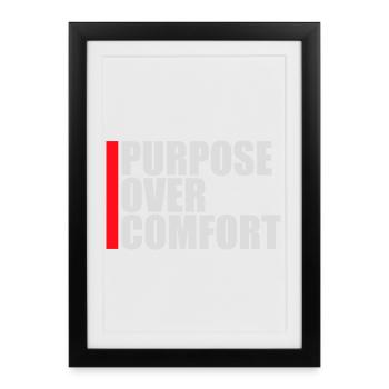 Purpose Over Comfort Motivation Mindset Growth - Framed poster (27 × 37 cm) - black - Front