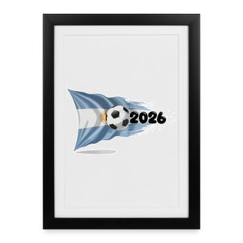 Argentinien 2026 Fußballbanner | Albiceleste Flagge - Gerahmtes Poster (27 × 37 cm) - Schwarz - Vorne