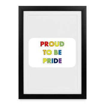 Proud to be Pride Stolz im Regenbogenstil - Gerahmtes Poster (27 × 37 cm) - Schwarz - Vorne