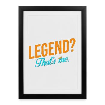 Legend? That's me. – Premium Streetwear T-Shirt - Framed poster (27 × 37 cm) - black - Front