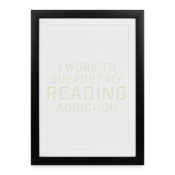Je travaille pour soutenir mon logo de livres sur la dépendance à la lecture - Affiche encadrée (27 × 37 cm) - noir - Devant