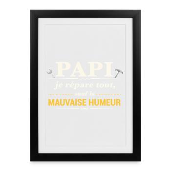 Papi je répare tout sauf la mauvaise humeur - Affiche encadrée (27 × 37 cm) - noir - Devant