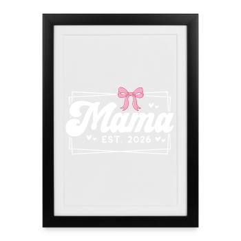 Mama EST 2026 - Framed poster (27 × 37 cm) - black - Front