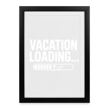 Vacation Loading... - Framed poster (27 × 37 cm) - black - Front